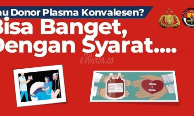 Mau Donor Plasma Konvalesen? Ini Syaratnya